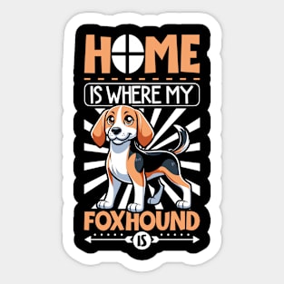 Home is with my English Foxhound Sticker